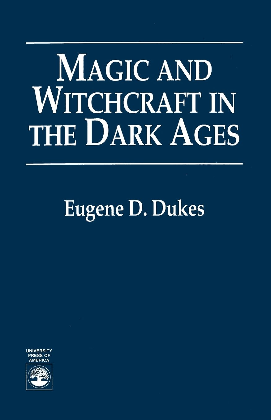 Magic and Witchcraft in the Dark Ages