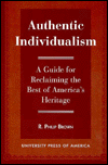 Authentic Individualism: A Guide for Reclaiming the Best of America's Heritage