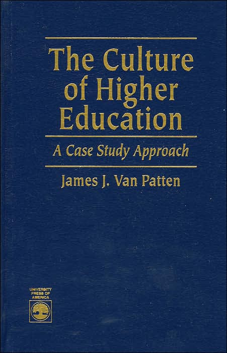 The Culture of Higher Education: A Case Study Approach