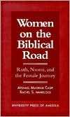 Women on the Biblical Road: Ruth, Naomi and the Female Journey