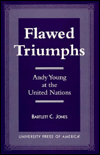 Flawed Triumphs: Andy Young at the United Nations: Andy Young at the United Nations