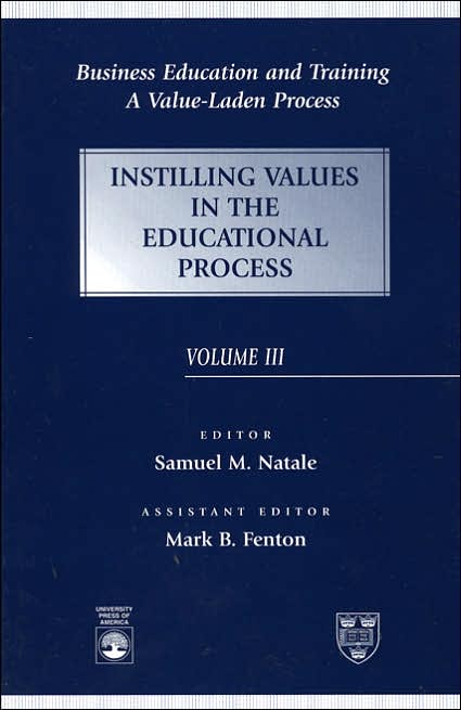 Business Education and Training: A Value-Laden Process: Instilling Values in the Educational Process