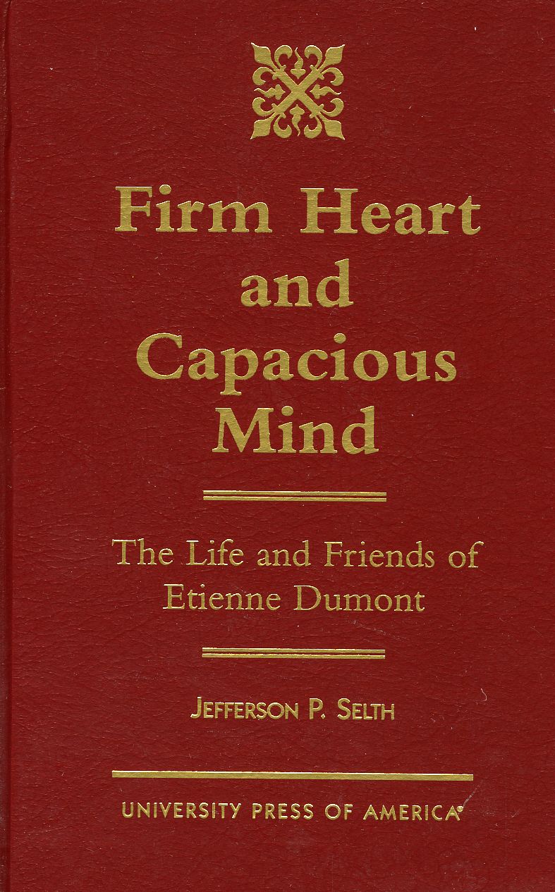 Firm Heart and Capacious Mind: The Life and Friends of Etienne DuMont