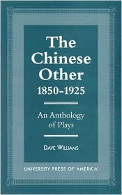 The Chinese Other 1850-1925: An Anthology of Plays