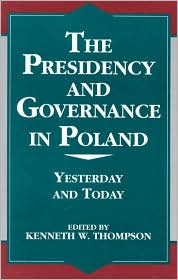 The Presidency and Governance in Poland: Yesterday and Today