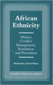 African Ethnicity: History, Conflict Management, Resolution and Prevention