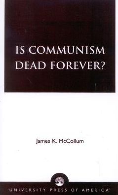Is Communism Dead Forever?