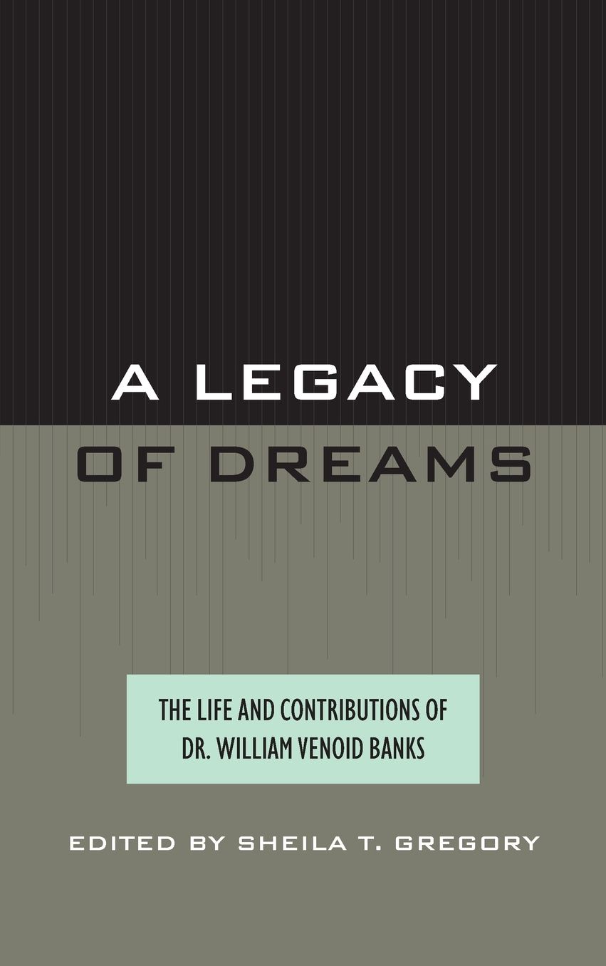 A Legacy of Dreams: The Life and Contributions of Dr. William Venoid Banks