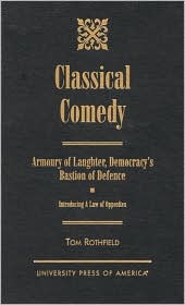 Classical Comedy: Armoury of Laughter, Democracy's Bastion of Defence; Introducing a Law of Opposites