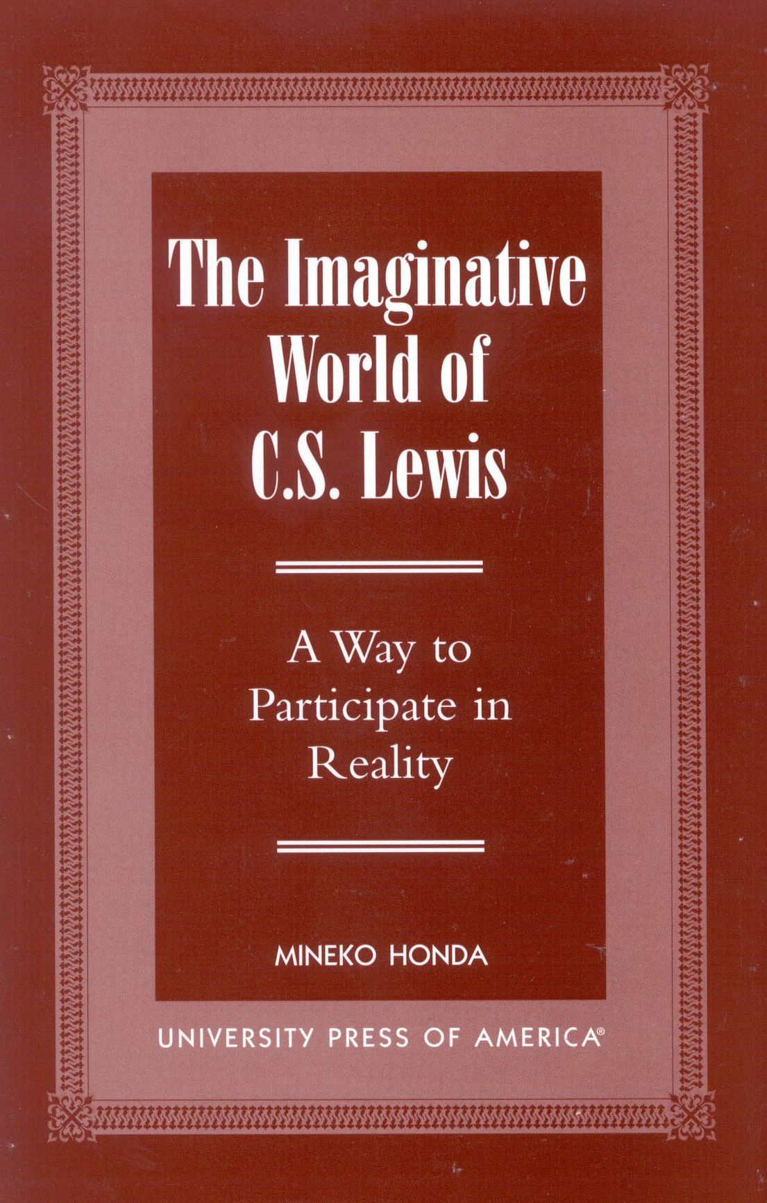 The Imaginative World of C. S. Lewis: A Way to Participate in Reality