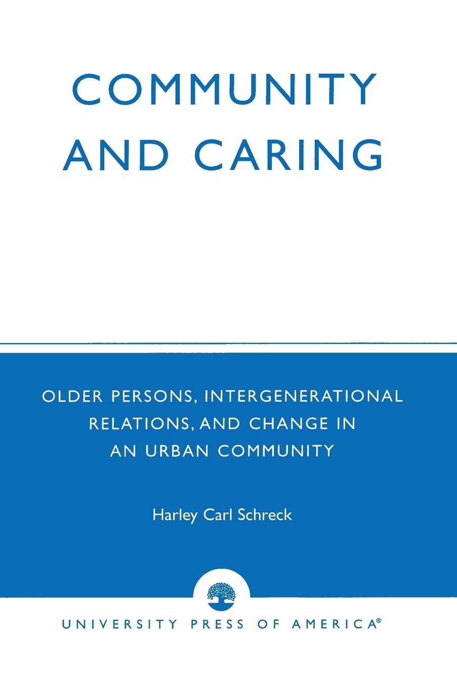 Community and Caring: Older Persons, Intergenerational Relations, and Change in an Urban Community