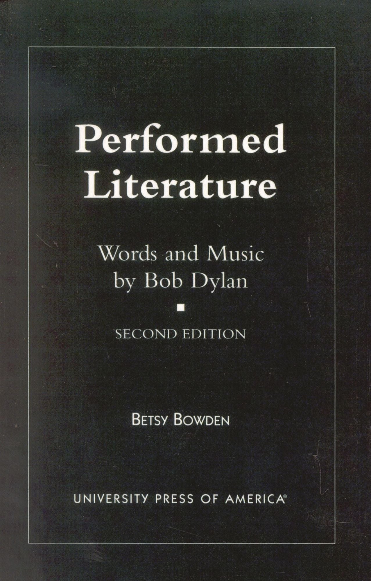 Performed Literature: Words and Music by Bob Dylan