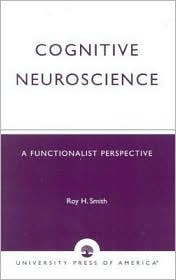 Cognitive Neuroscience: A Functionalist Perspective