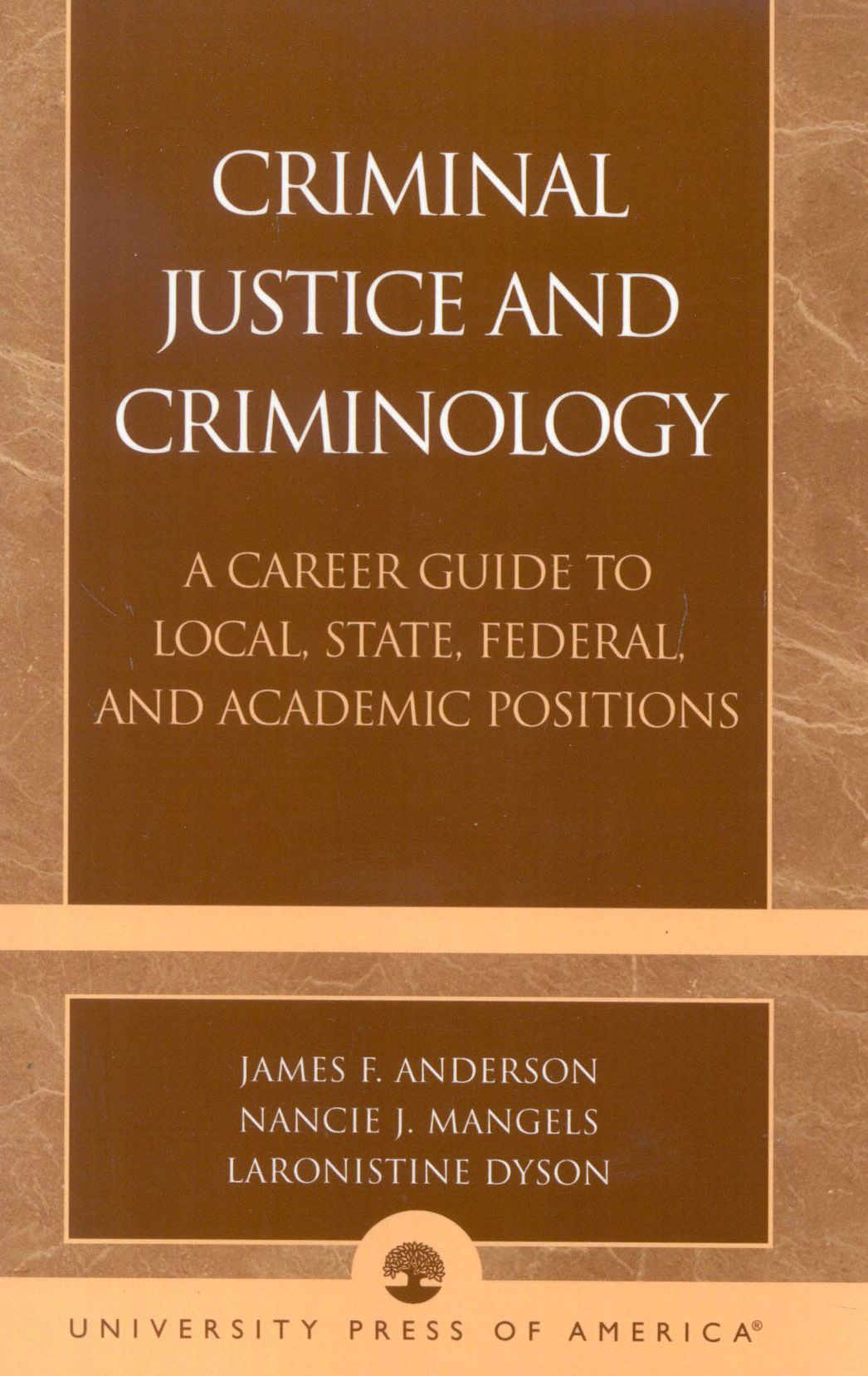 Criminal Justice and Criminology: A Career Guide to Local, State, Federal, and Academic Positions
