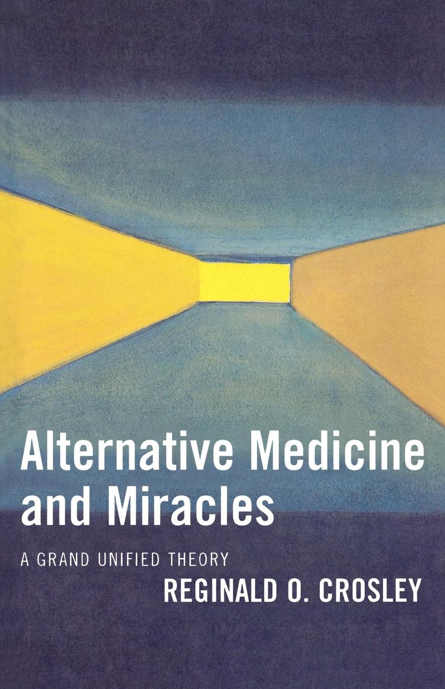 Alternative Medicine and Miracles: A Grand Unified Theory