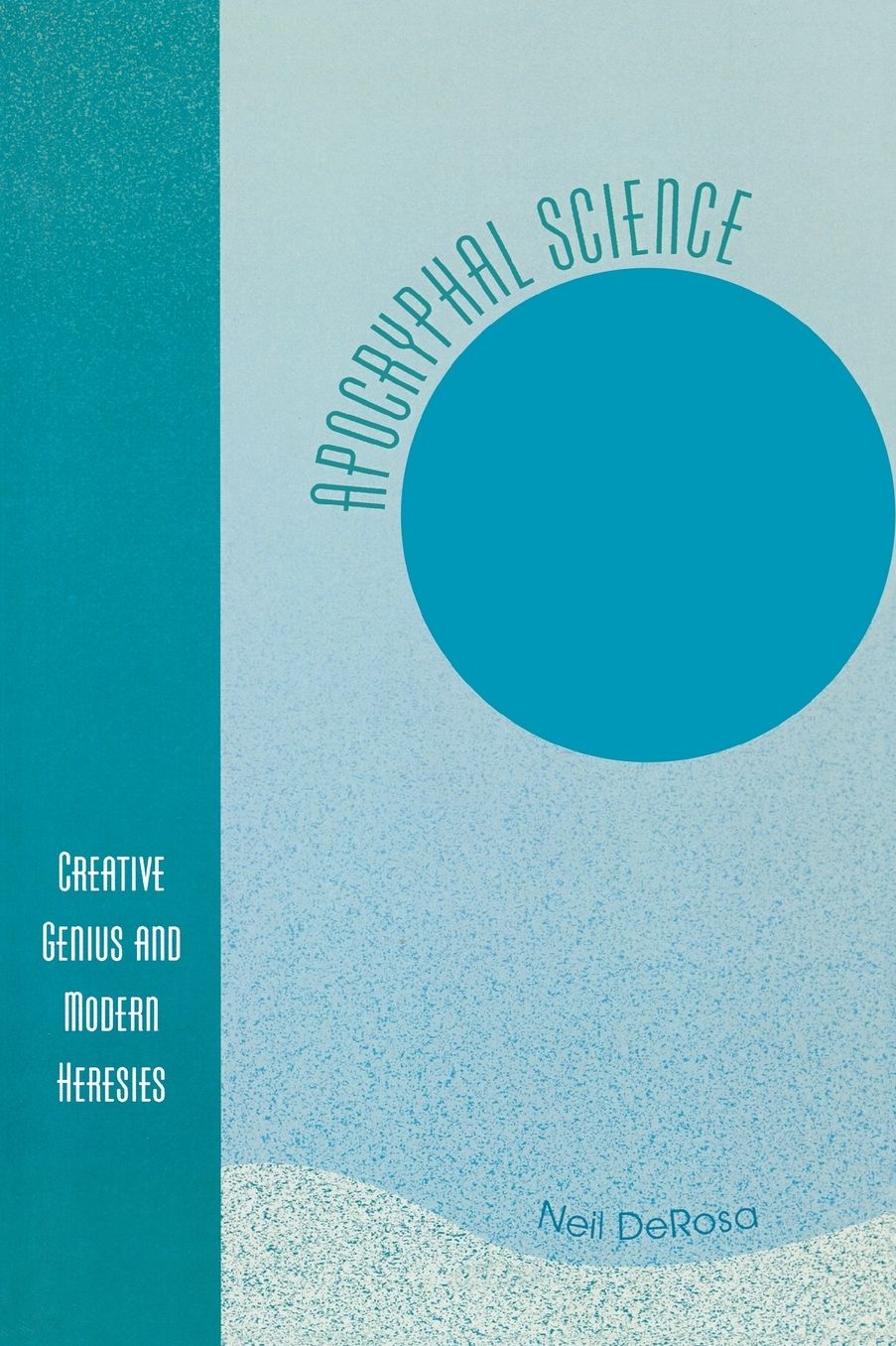 Apocryphal Science: Creative Genius and Modern Heresies