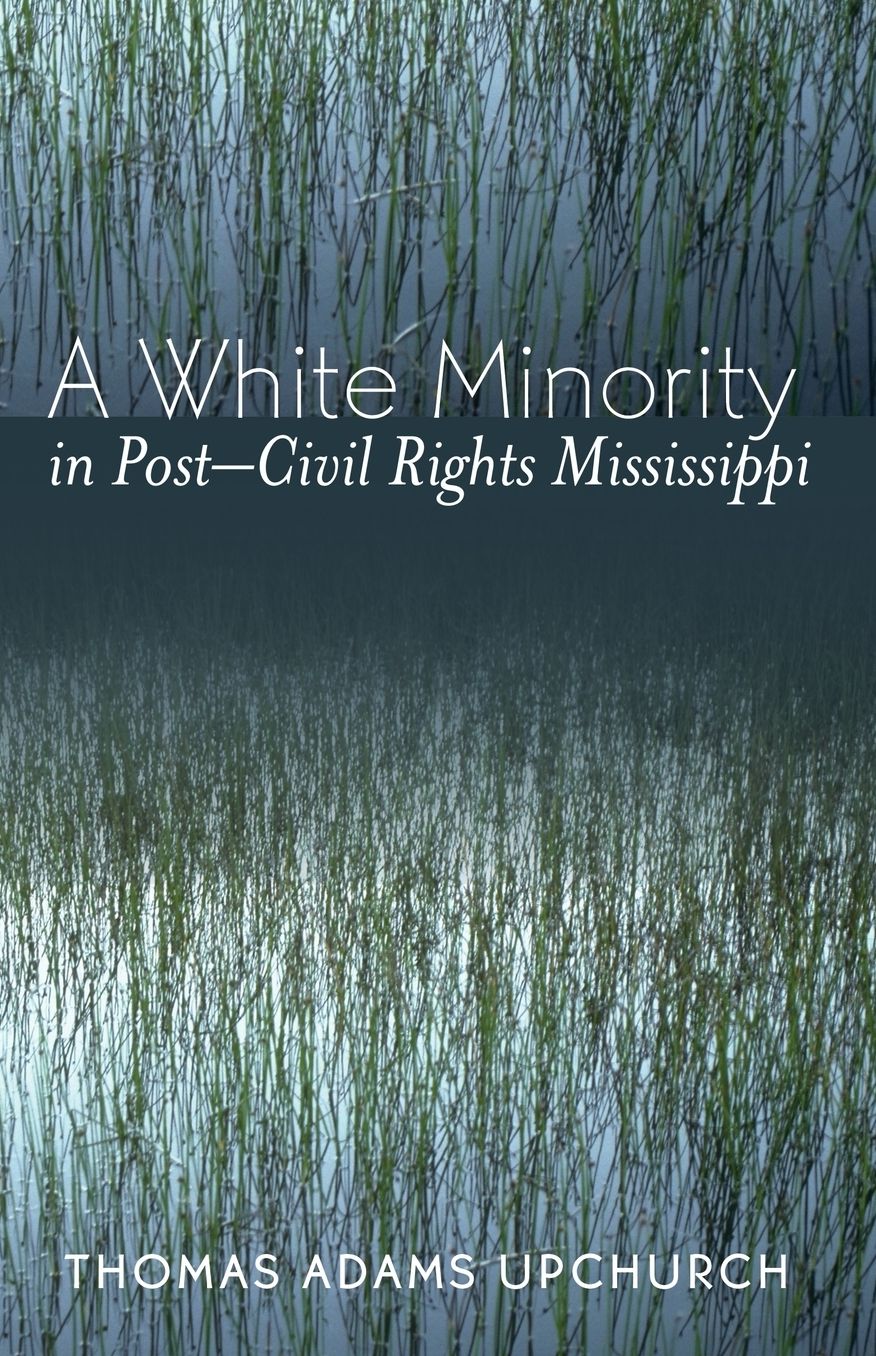 A White Minority in Post-Civil Rights Mississippi