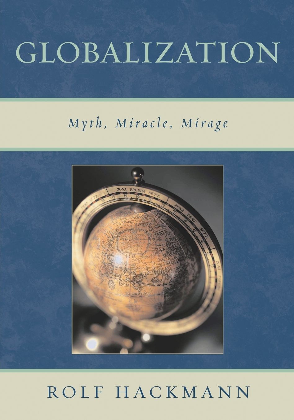 Globalization: Myth, Miracle, Mirage