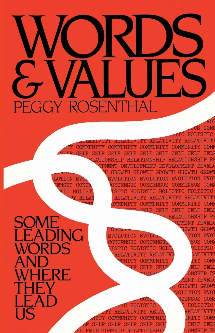 Words and Values: Some Leading Words and Where They Lead Us