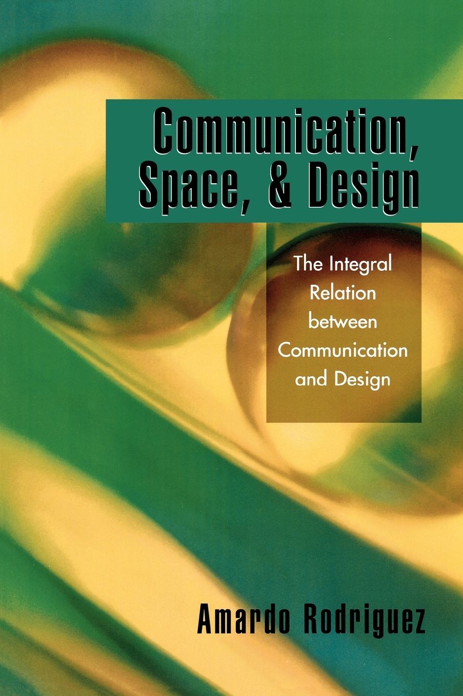 Communication, Space, and Design: The Integral Relation between Communication and Design