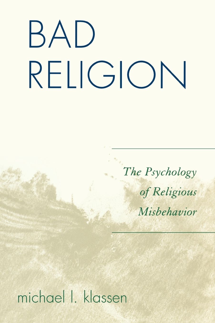 Bad Religion: The Psychology of Religious Misbehavior