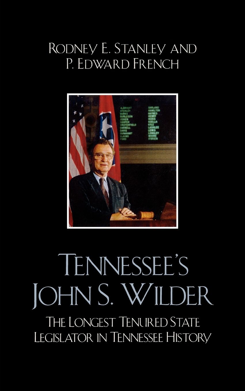 Tennessee's John Wilder: The Longest Tenured State Legislator in Tennessee History