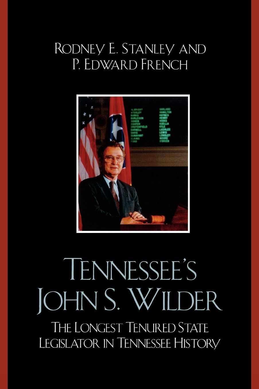Tennessee's John Wilder: The Longest Tenured State Legislator in Tennessee History