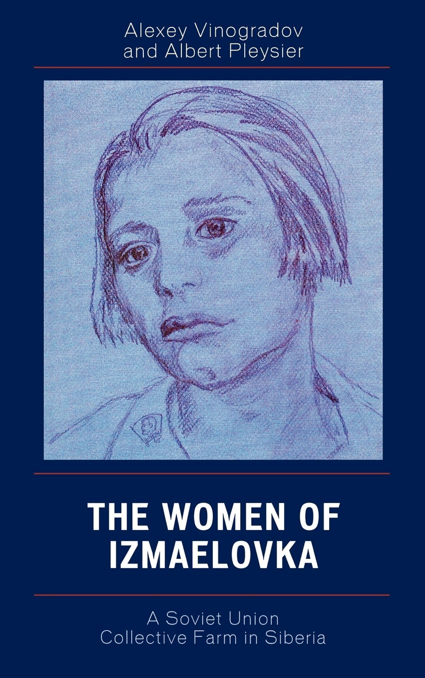 The Women of Izmaelovka: A Soviet Union Collective Farm in Siberia