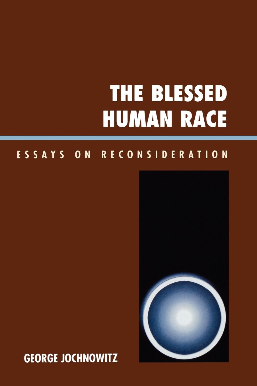 The Blessed Human Race: Essays on Reconsideration