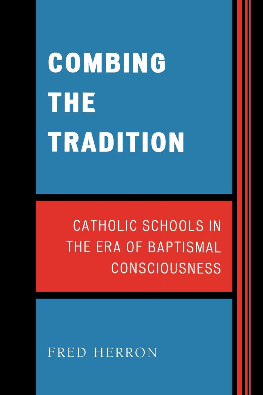 Combing the Tradition: Catholic Schools in the Era of Baptismal Consciousness