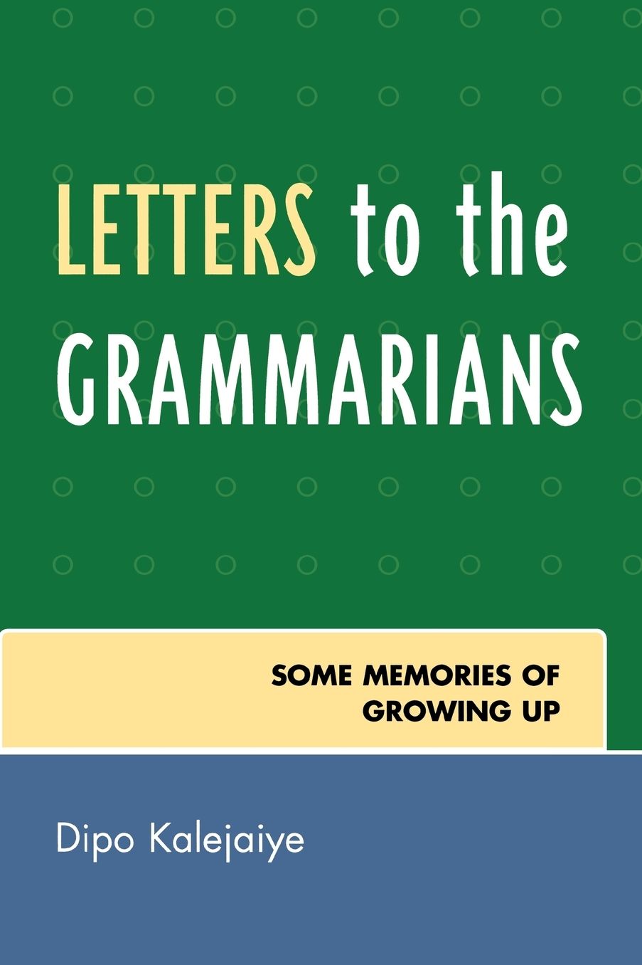 Letters to the Grammarians: Some Memories of Growing Up