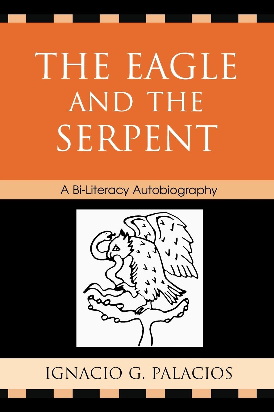 The Eagle and the Serpent: A Bi-Literacy Autobiography