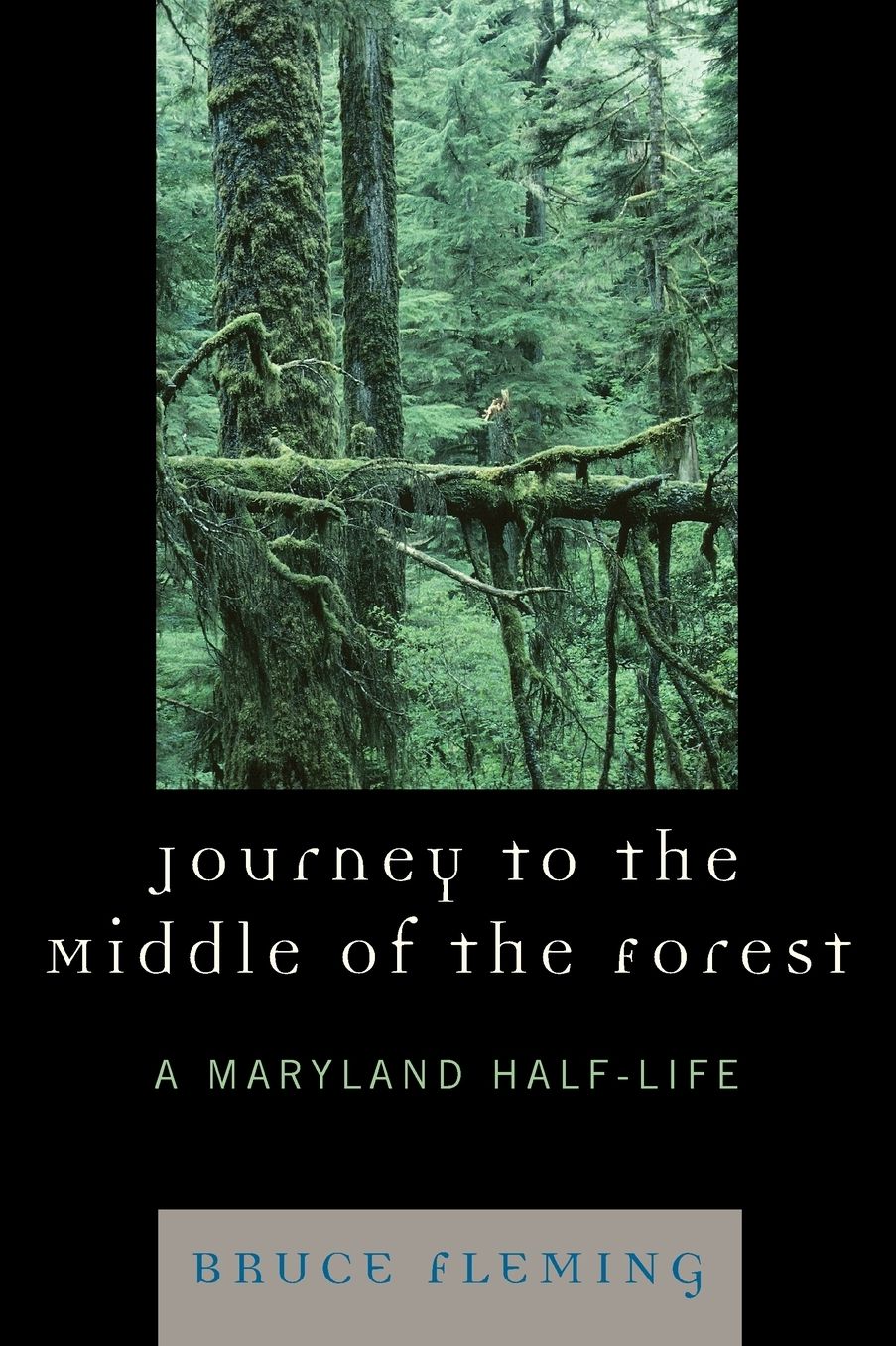 Journey to the Middle of the Forest: A Maryland Half-Life
