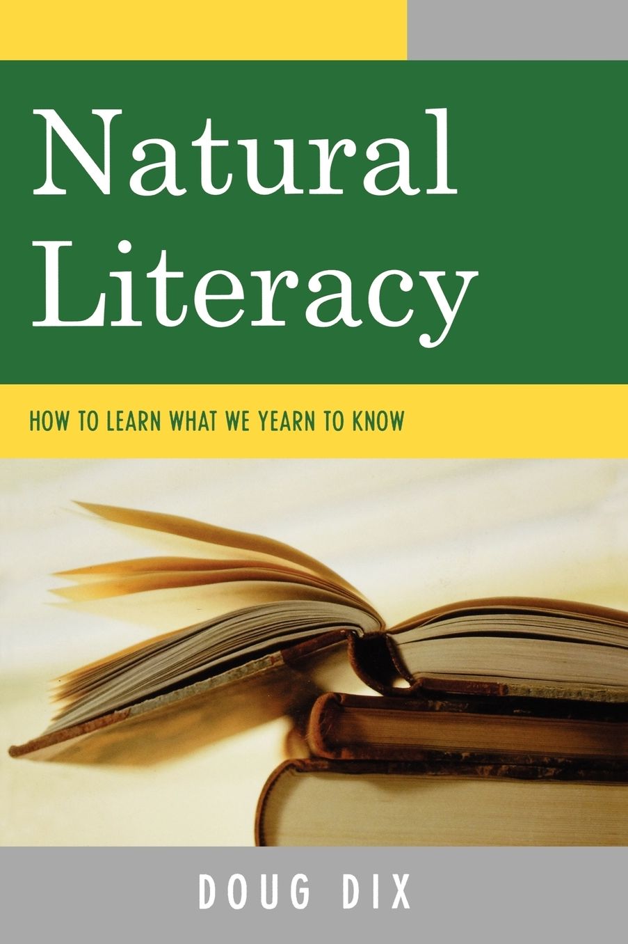 Natural Literacy: How to Learn What We Yearn to Know