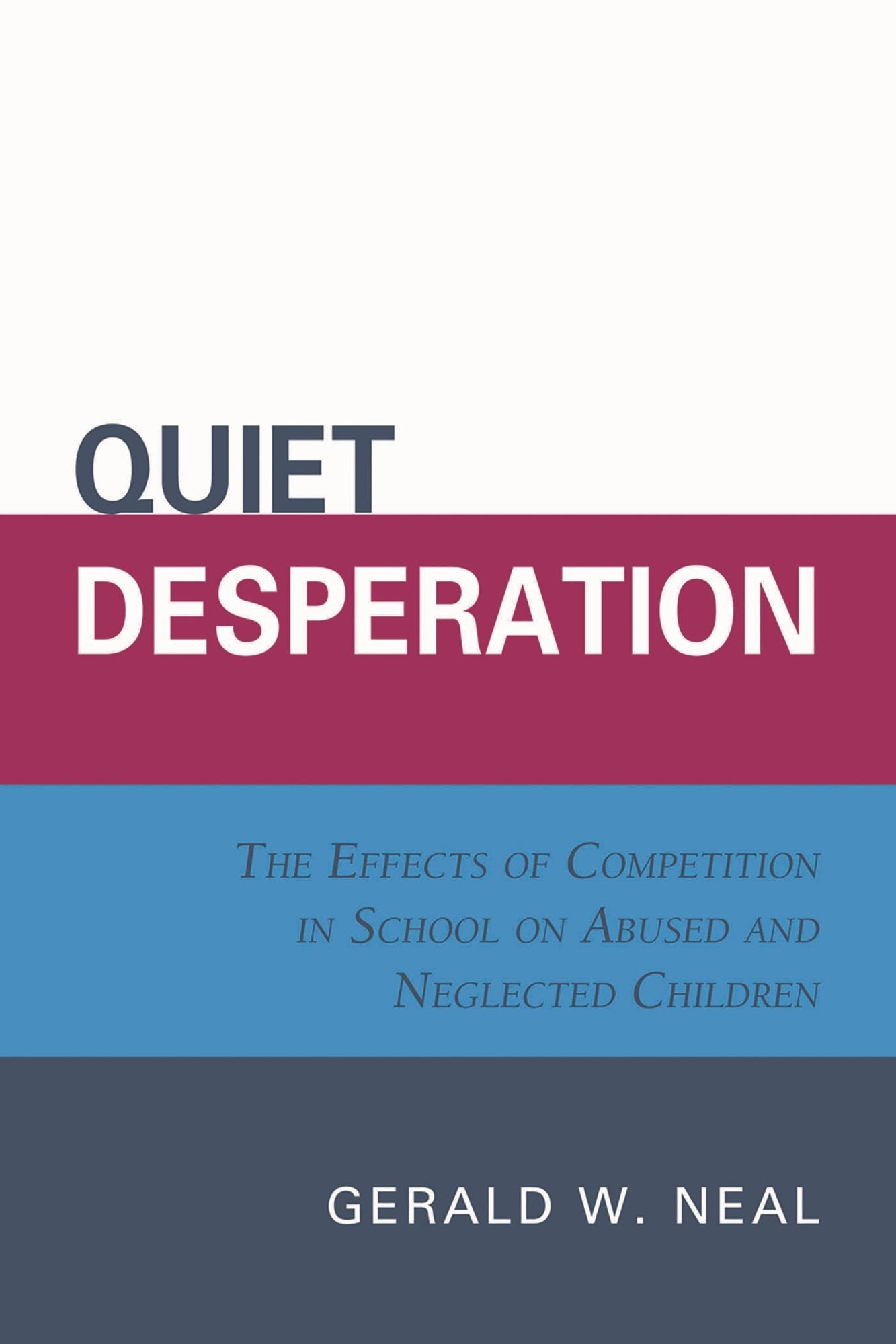 Quiet Desperation: The Effects of Competition in School on Abused and Neglected Children