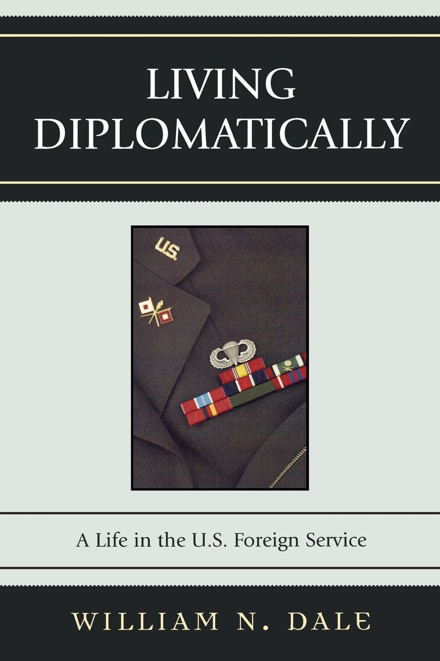 Living Diplomatically: A Life in the U.S. Foreign Service