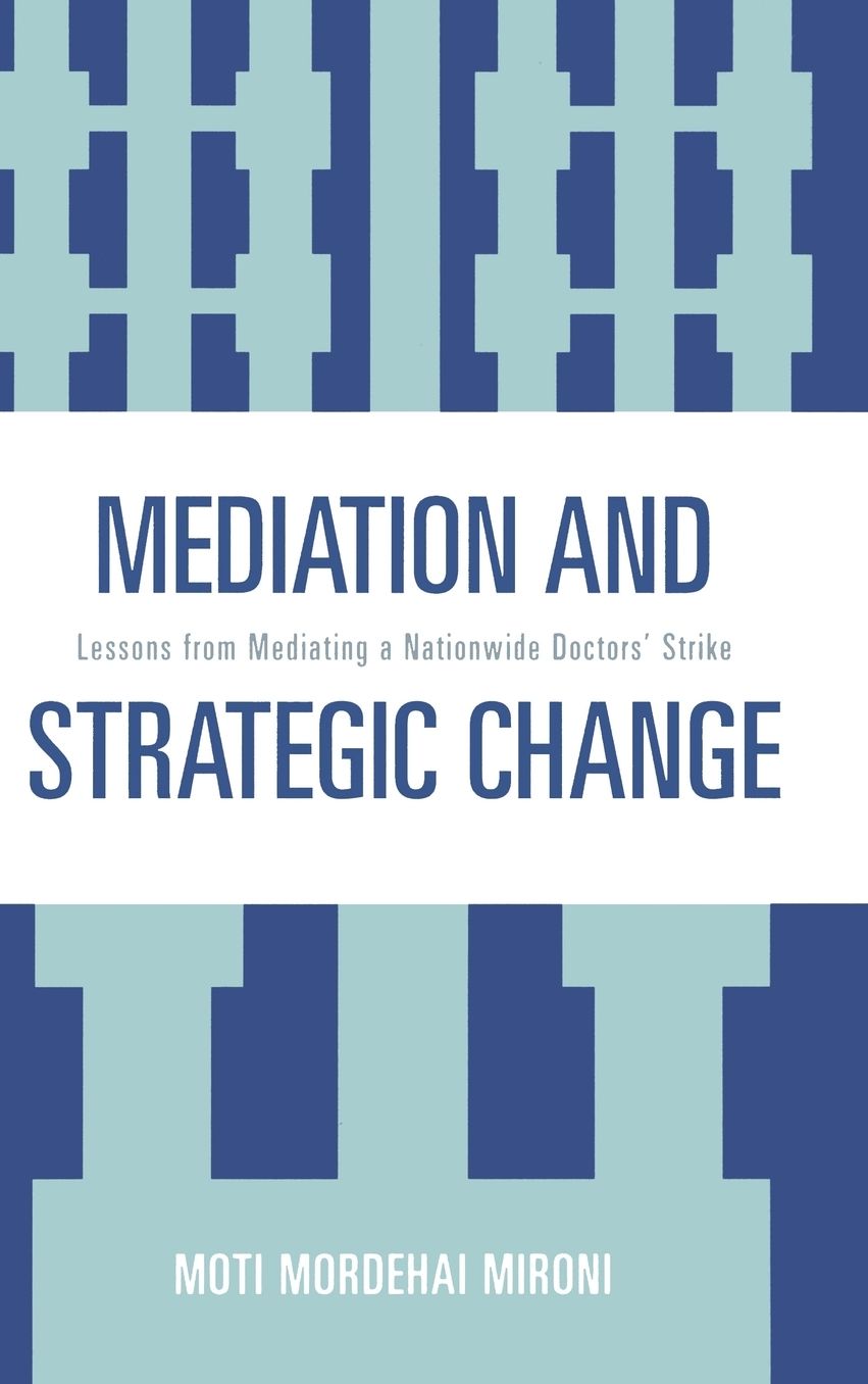 Mediation and Strategic Change: Lessons from Mediating a Nationwide Doctors' Strike