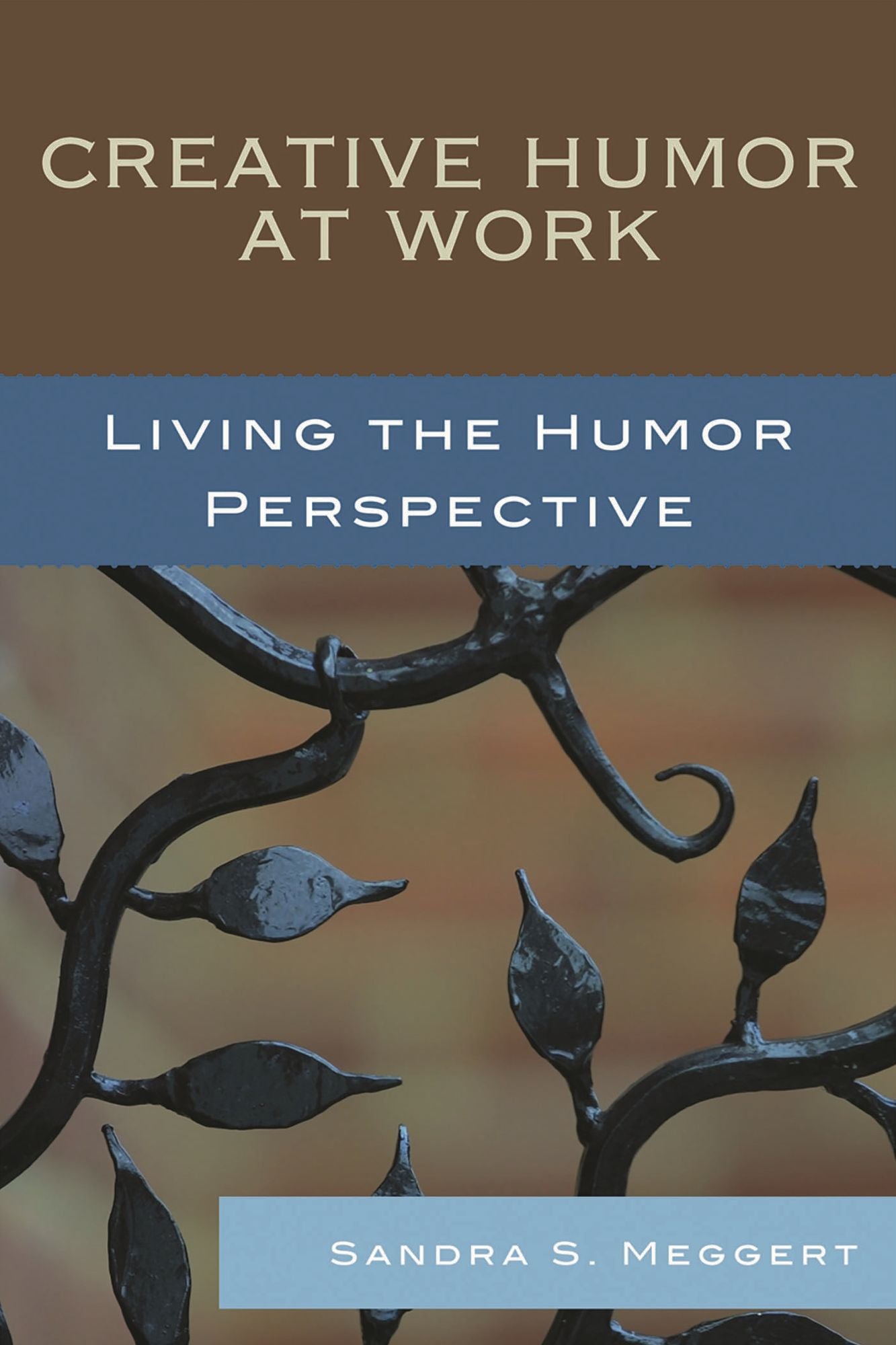 Creative Humor at Work: Living the Humor Perspective