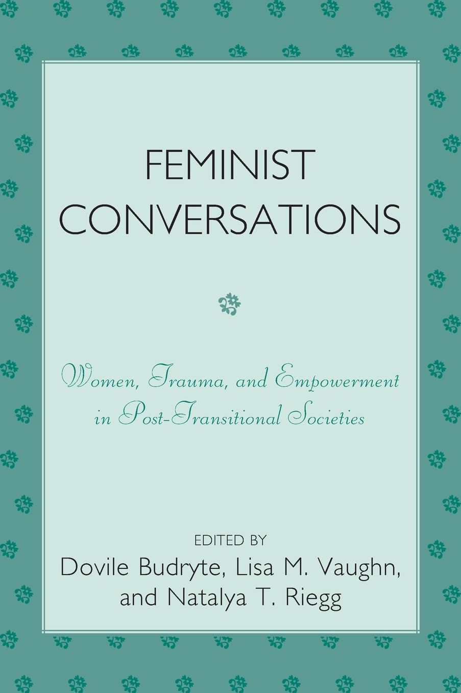 Feminist Conversations: Women, Trauma and Empowerment in Post-Transitional Societies