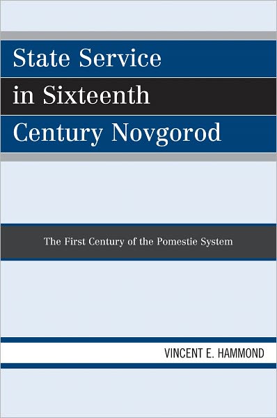 State Service in Sixteenth Century Novgorod: The First Century of the Pomestie System