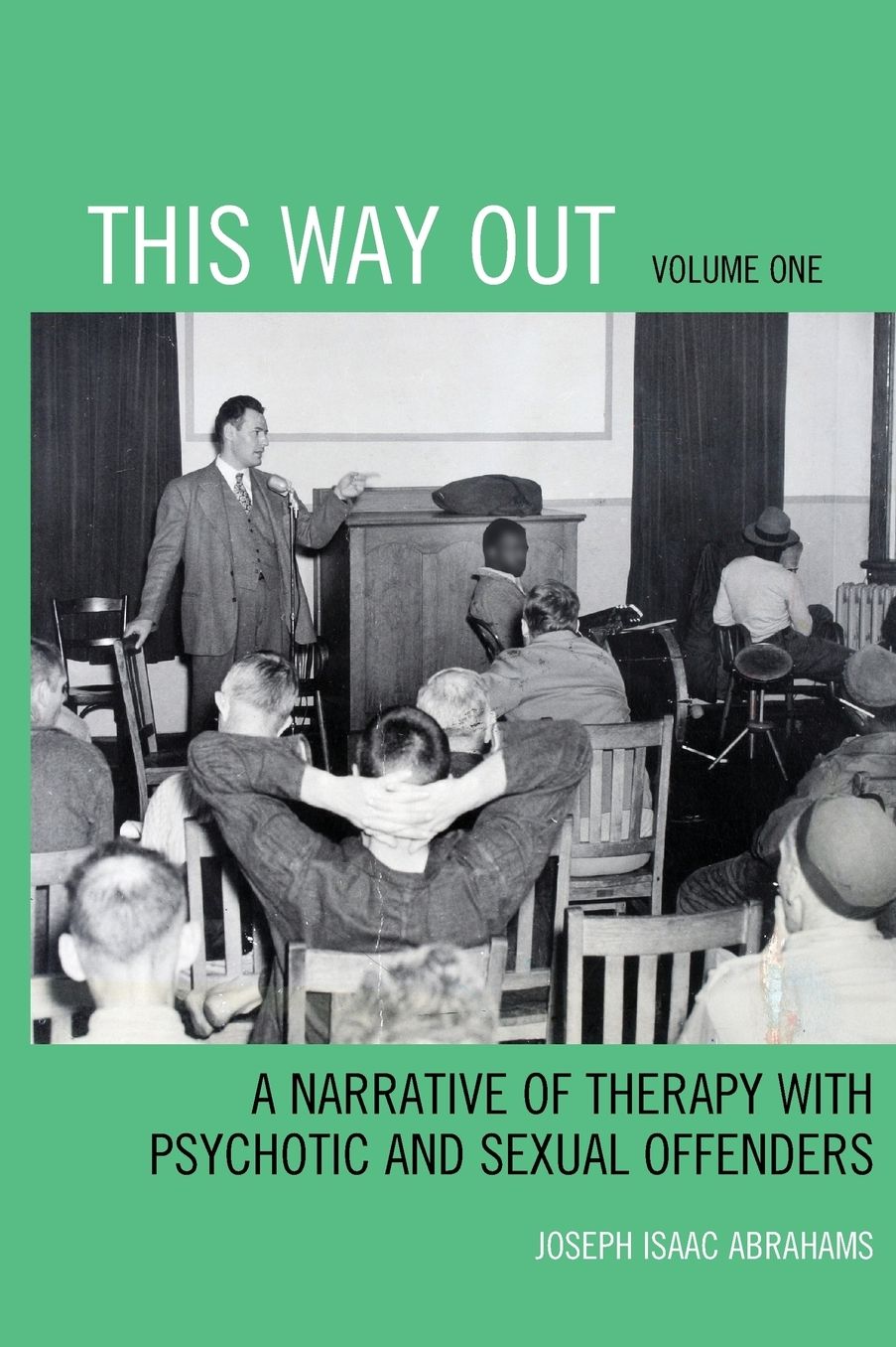 This Way Out: A Narrative of Therapy with Psychotic and Sexual Offenders