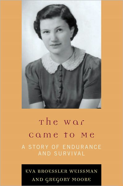 The War Came to Me: A Story of Endurance and Survival