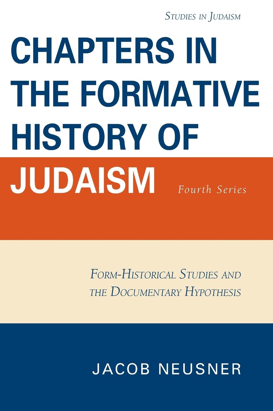 Chapters in the Formative History of Judaism: Fourth Series