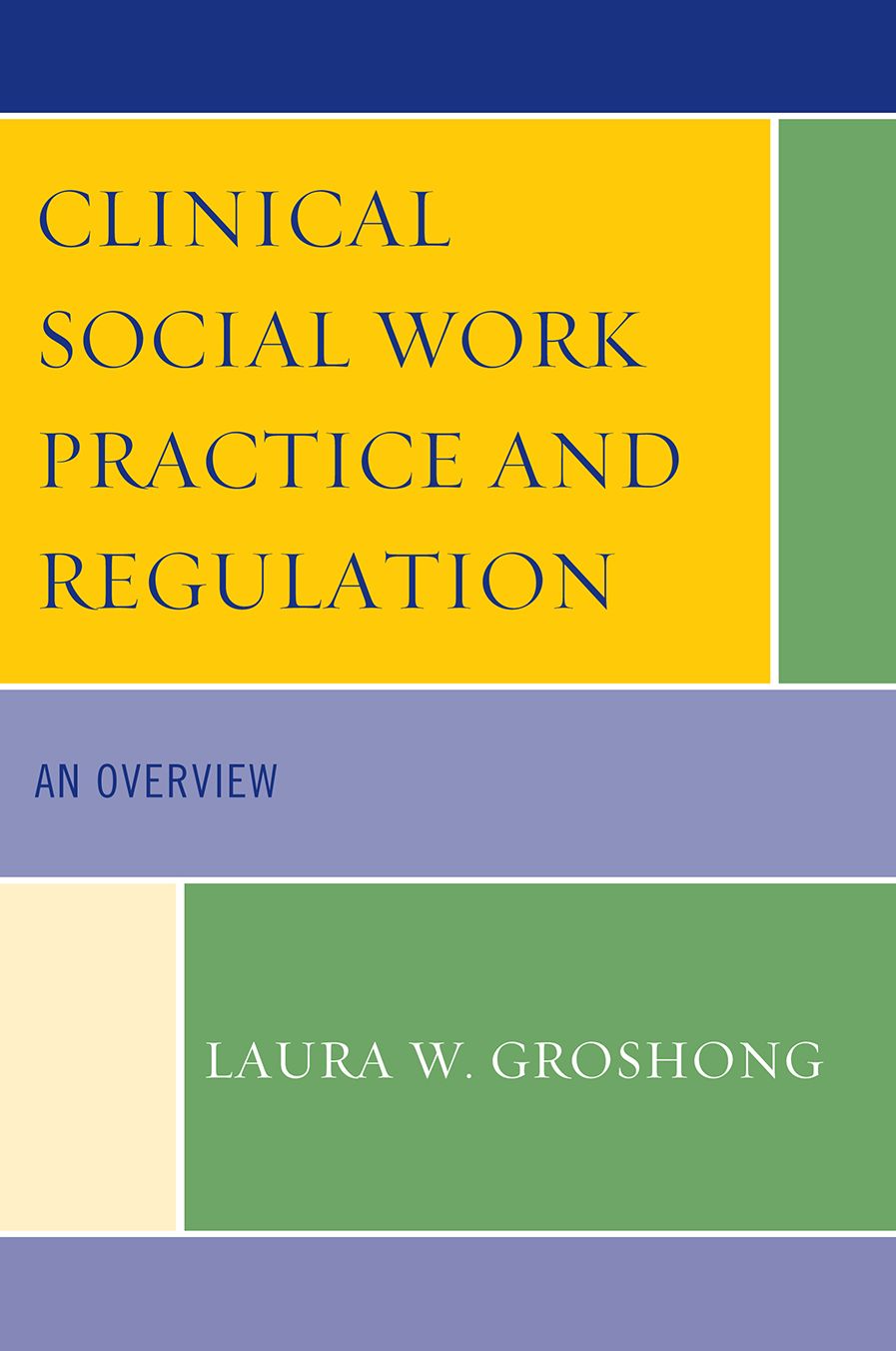 Clinical Social Work Practice and Regulation: An Overview