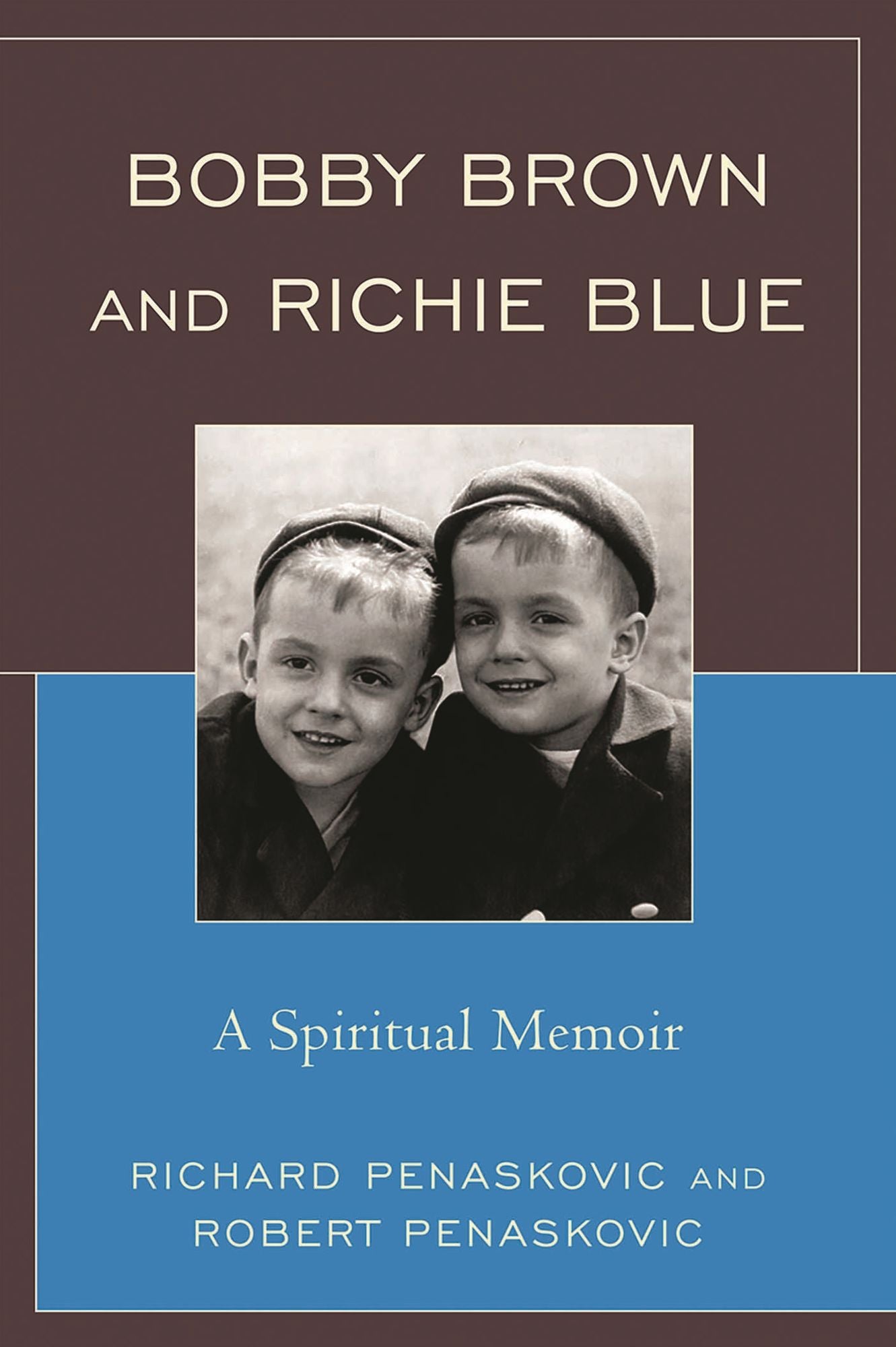Bobby Brown and Richie Blue: A Spiritual Memoir
