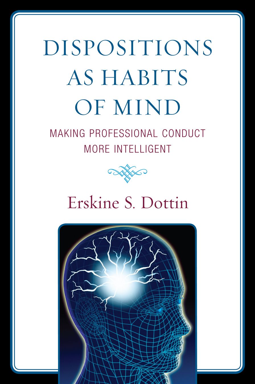 Dispositions as Habits of Mind: Making Professional Conduct More Intelligent