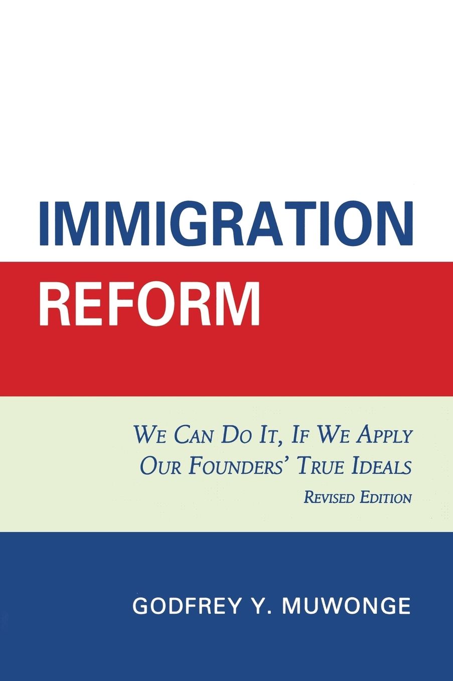 Immigration Reform: We Can Do It, If We Apply Our Founders' True Ideals