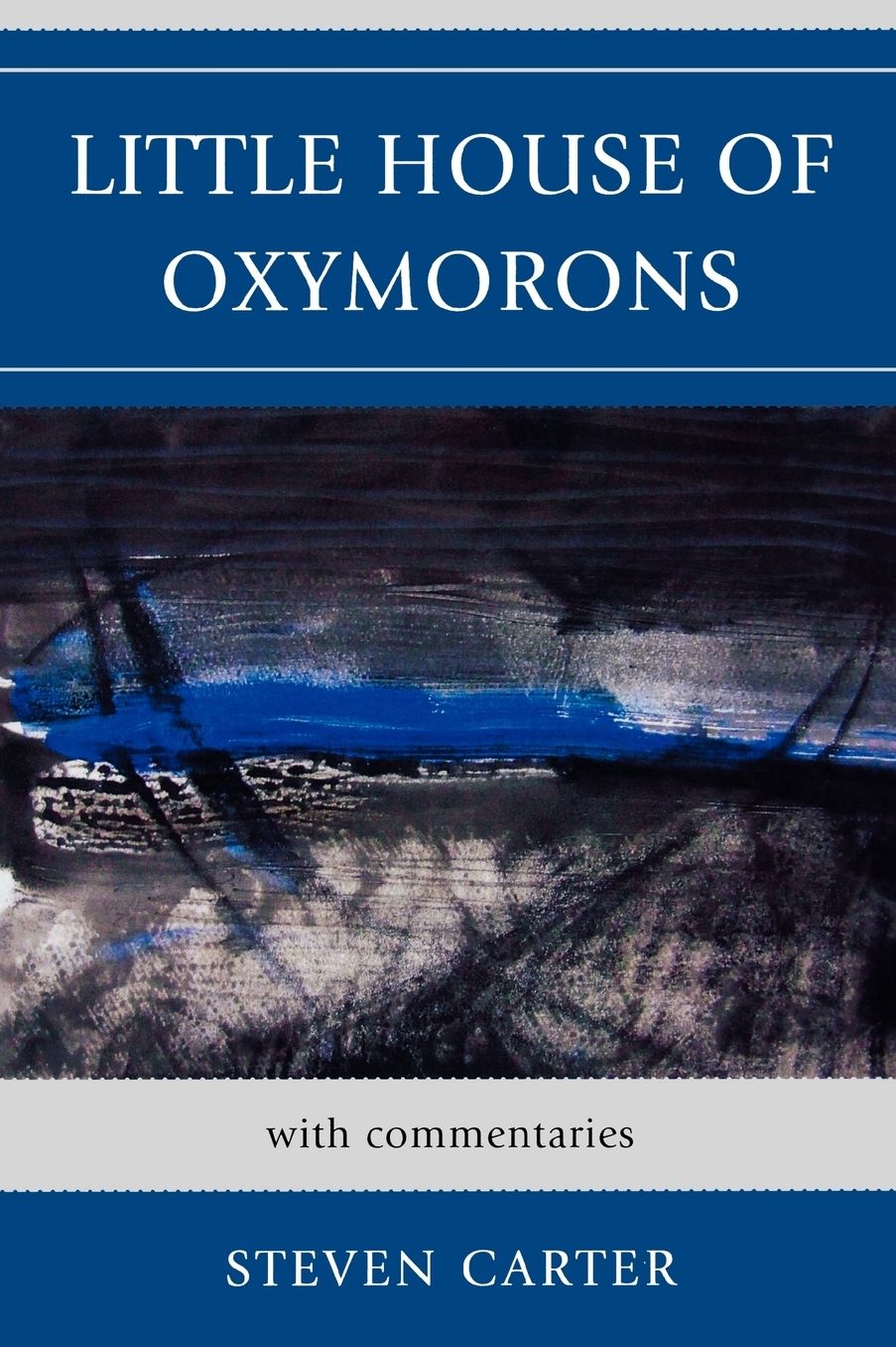 Little House of Oxymorons: With Commentaries