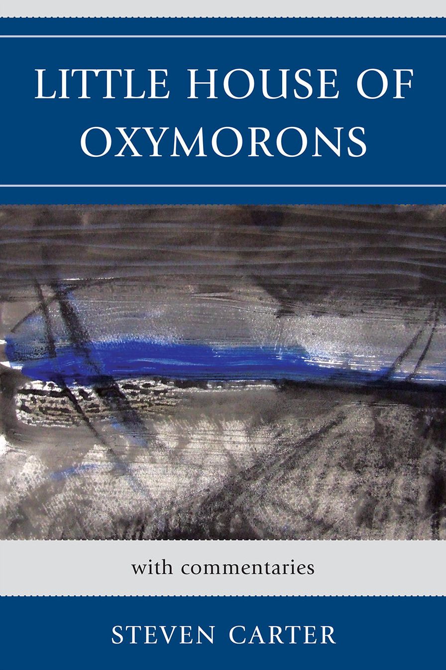 Little House of Oxymorons: with commentaries