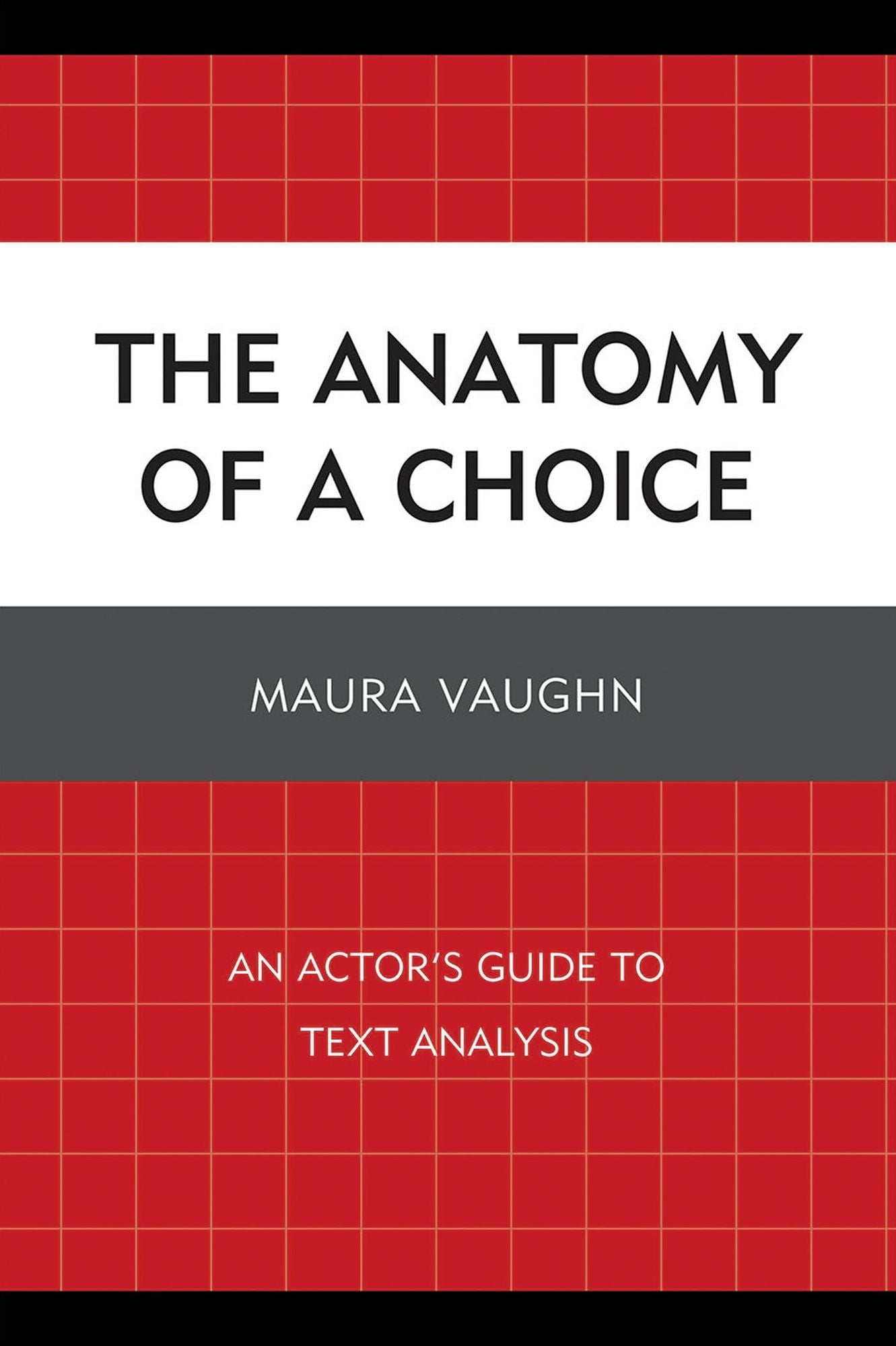 The Anatomy of a Choice: An Actor's Guide to Text Analysis